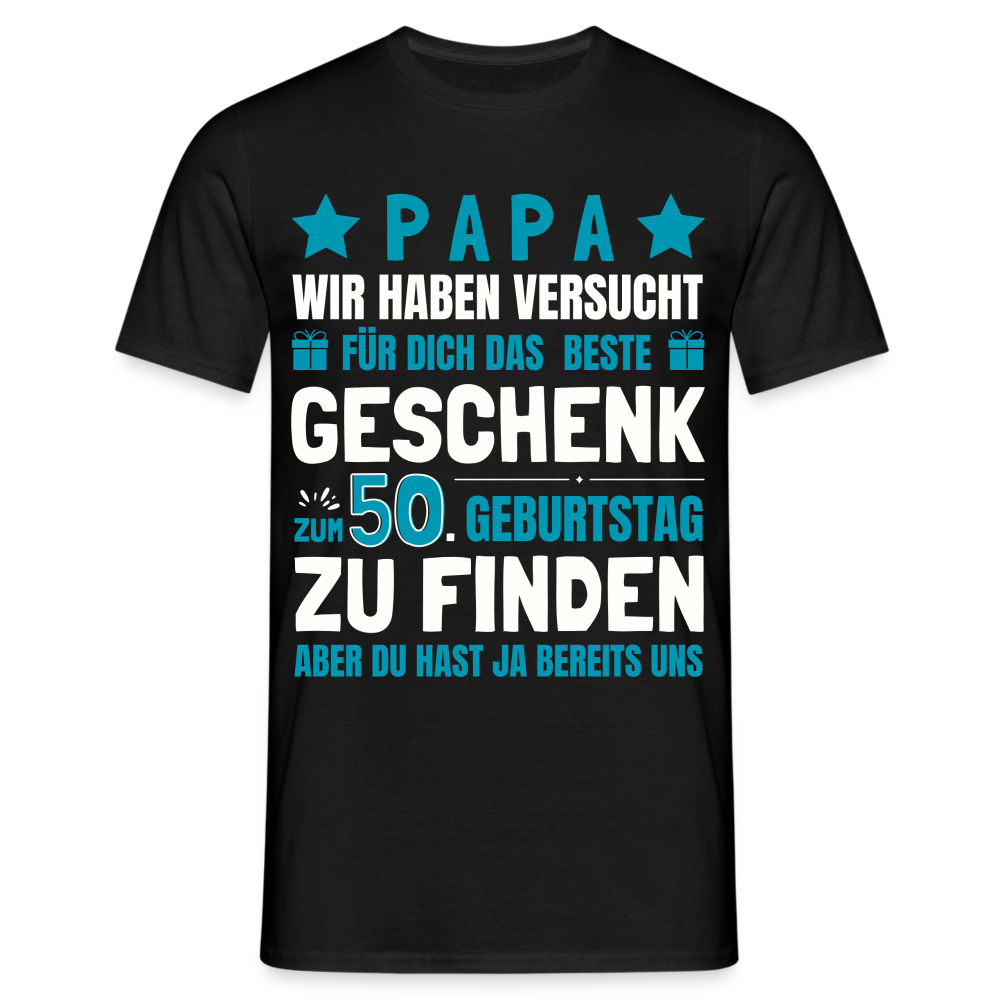 Männer T-Shirt "Papa - Das beste Geschenk zum 50. Geburtstag" - Schwarz