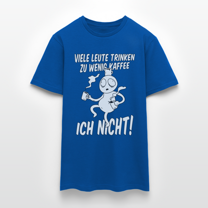 Männer T-Shirt "Viele Leute trinken zu wenig Kaffee - Ich nicht!" - Royalblau