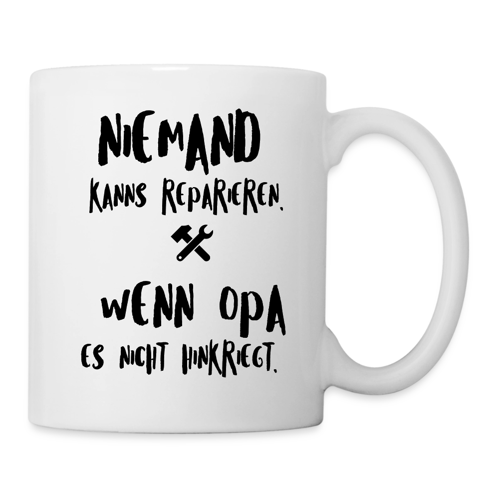 Tasse "Niemand kanns reparieren, wenn Opa es nicht hinkriegt" - Weiß