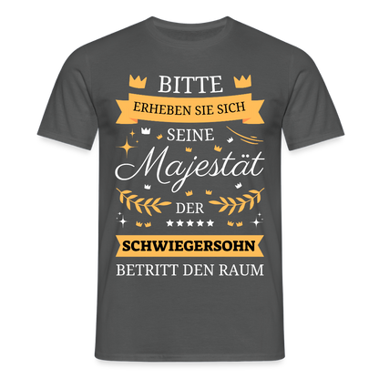 Männer T-Shirt "Seine Majestät, der Schwiegersohn, betritt den Raum" - Anthrazit