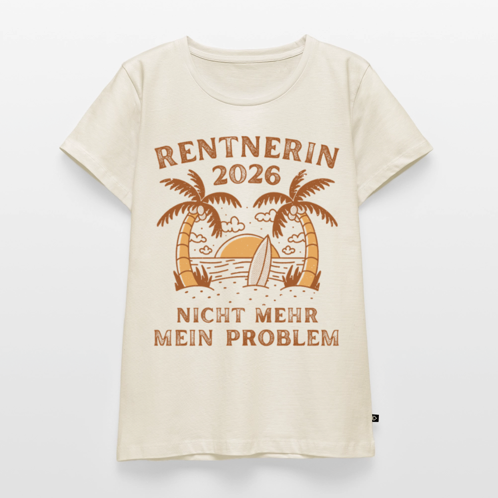 Frauen Premium T-Shirt "Rentnerin 2026 - Nicht mehr mein Problem" - Naturweiß