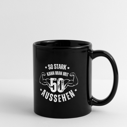Tasse "So stark kann man mit 50 aussehen" - Schwarz