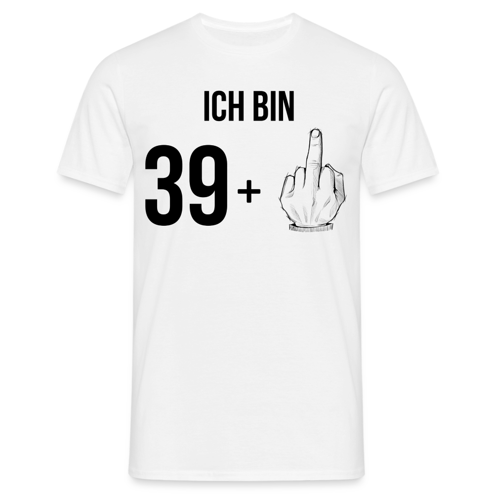 Männer T-Shirt "Ich bin 39 plus Mittelfinger" - Weiß