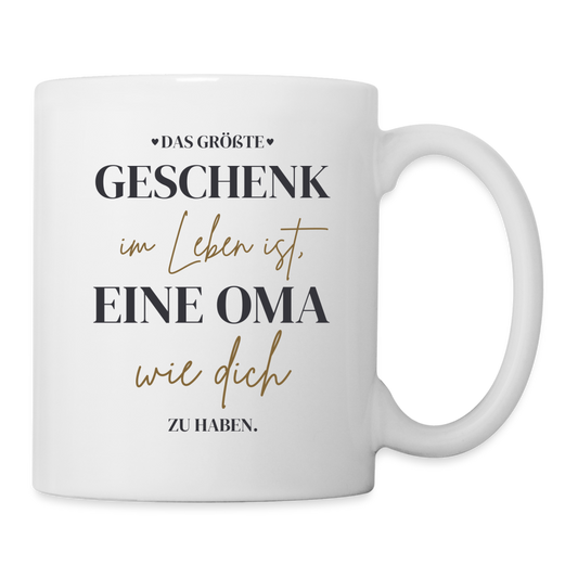 Tasse "Das größte Geschenk im Leben ist, eine Oma wie dich zu haben" - Weiß