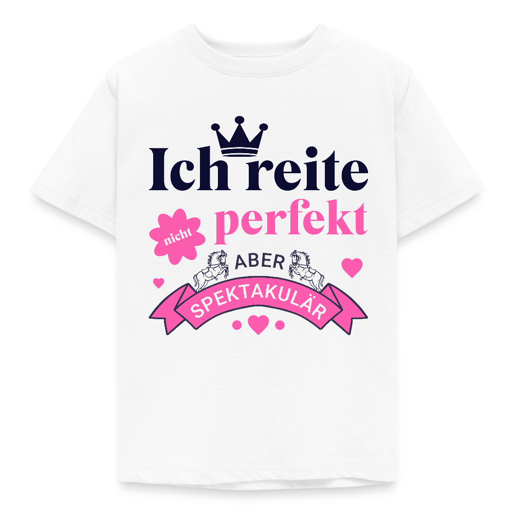 Kinder T-Shirt "Ich reite nicht perfekt, aber spektakulär" - Weiß