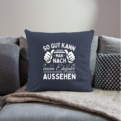 Sofakissen mit Füllung "So gut kann man nach einem Ehejahr aussehen" - Navy