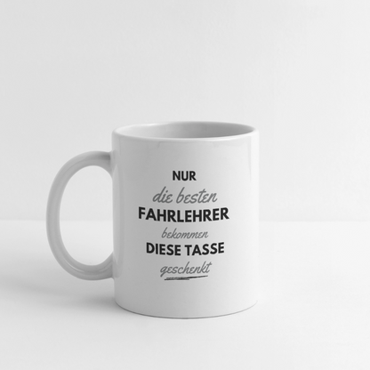 Tasse "Nur die besten Fahrlehrer bekommen die Tasse geschenkt" - Weiß