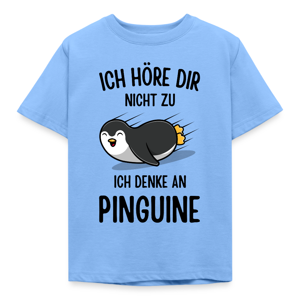 Kinder T-Shirt "Ich höre dir nicht zu, ich denke an Pinguine" - Himmelblau