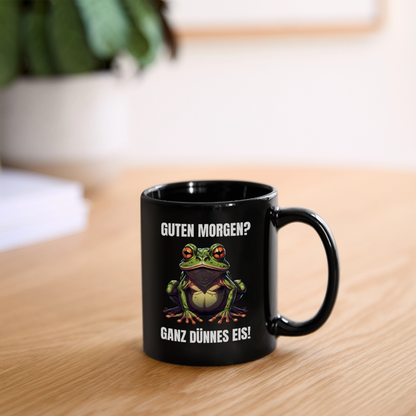 Tasse "Guten Morgen? Ganz dünnes Eis!" (Frosch) - Schwarz