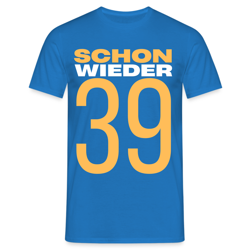 Männer T-Shirt "Schon wieder 39" - Royalblau