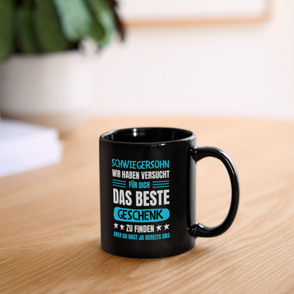 Tasse "Schwiegersohn, wir haben versucht für dich das beste Geschenk zu finden" - Schwarz