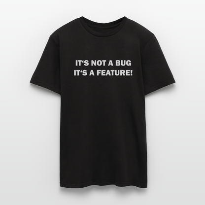 Männer T-Shirt "It's not a bug - it's a feature!" - Schwarz