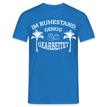 T-Shirt "Im Ruhestand. Genug gearbeitet" - Royalblau
