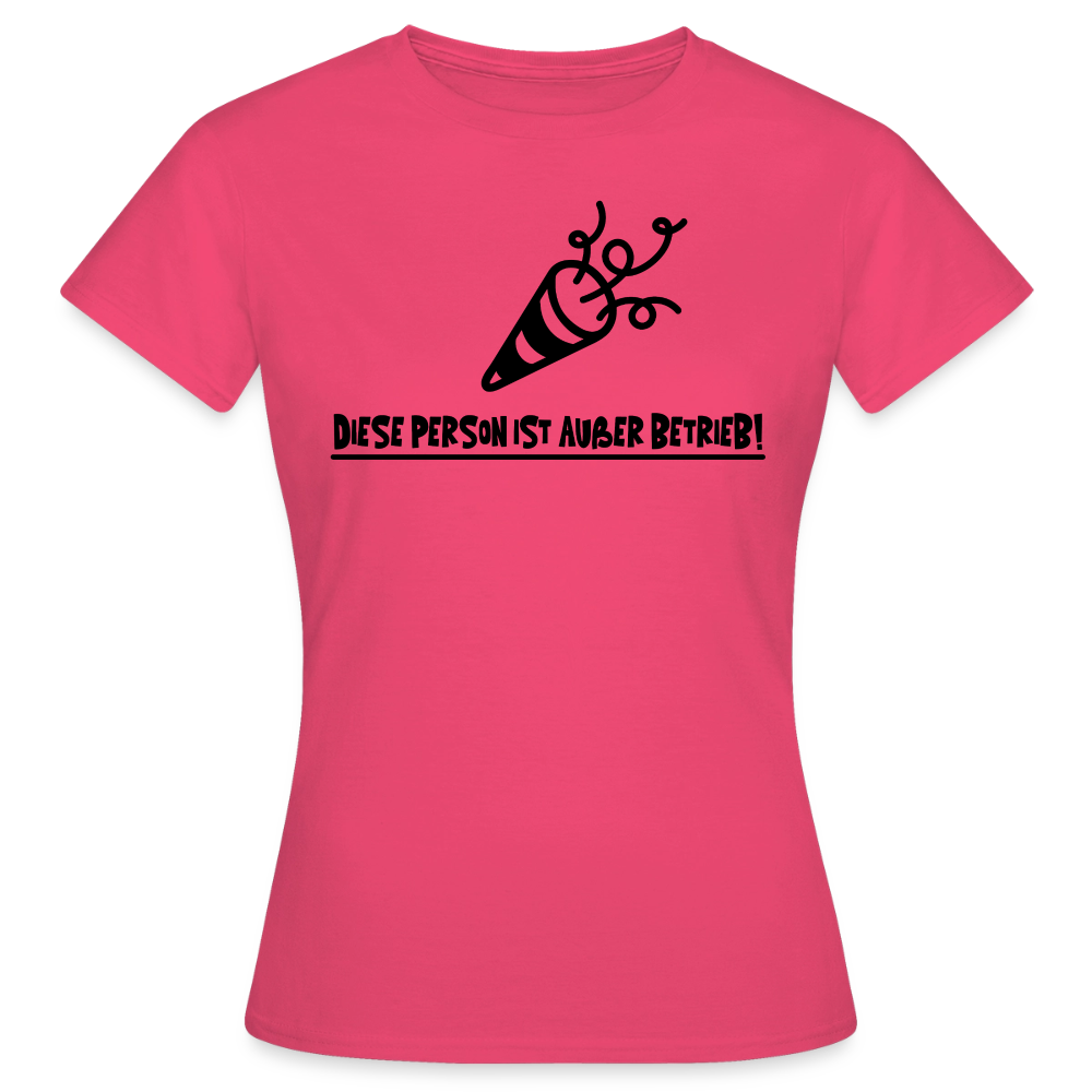Frauen-T-Shirt "Diese Person ist außer Betrieb" - Azalea