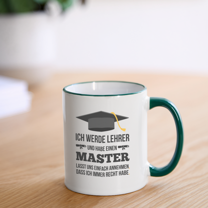 Tasse "Ich werde Lehrer und haben einen Master" - Weiß/Dunkelgrün