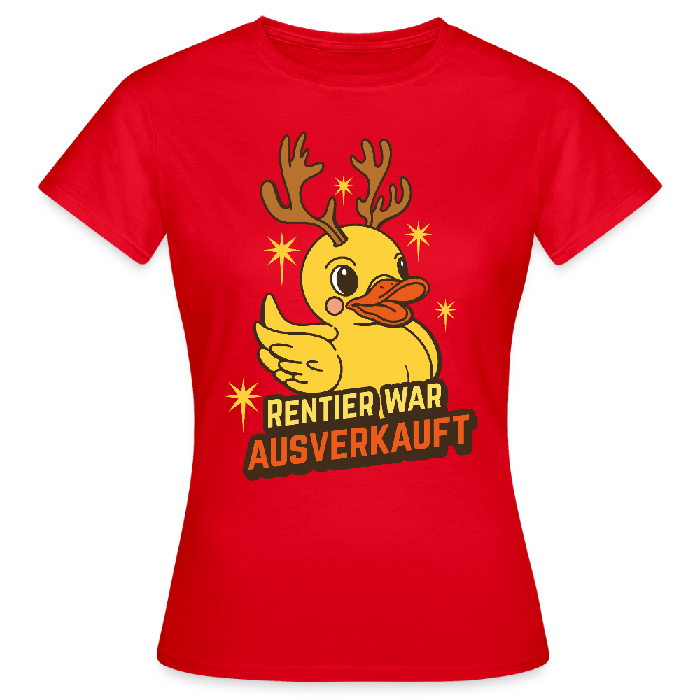 Frauen T-Shirt "Rentier war ausverkauft" (Ente) - Rot