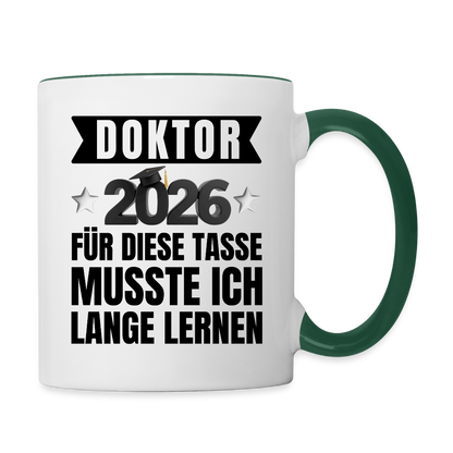 Tasse "Doktor 2026 - Für diese Tasse musste ich lange lernen" - Weiß/Dunkelgrün