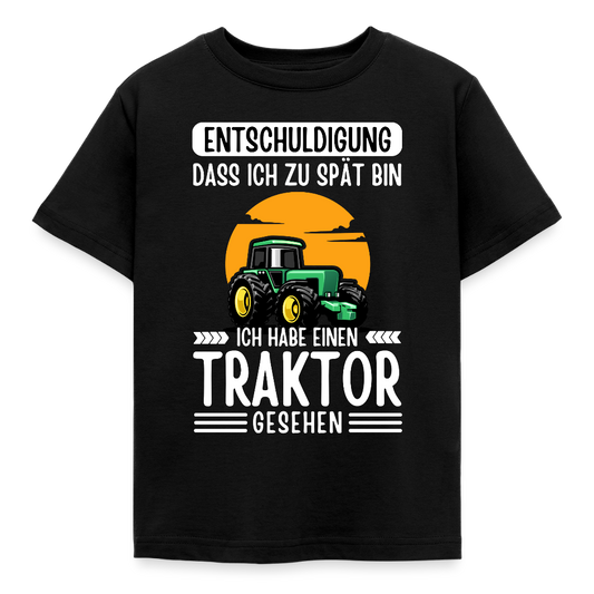 Kinder T-Shirt "Entschuldigung, dass ich zu spät bin. Ich habe einen Traktor gesehen" - Schwarz