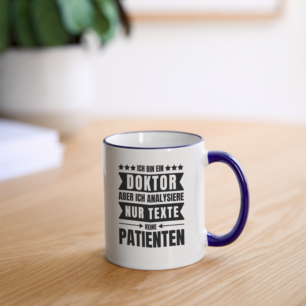 Tasse "Ich bin ein Doktor, aber ich analysiere nur Texte, keine Patienten" - Weiß/Kobaltblau