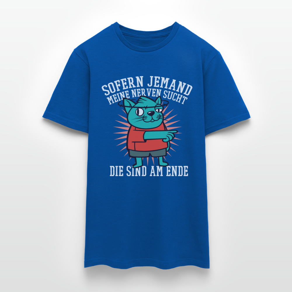 Männer T-Shirt "Sofern jemand meine Nerven sucht - die sind am Ende" - Royalblau