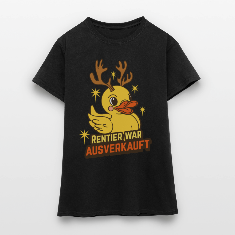 Frauen T-Shirt "Rentier war ausverkauft" (Ente) - Schwarz