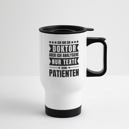 Thermobecher "Ich bin ein Doktor, aber ich analysiere nur Texte, keine Patienten" - Weiß