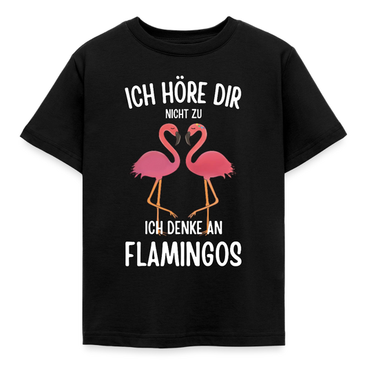 Kinder T-Shirt "Ich höre dir nicht zu, ich denke an Flamingos" - Schwarz