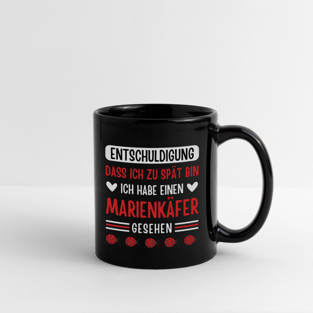 Tasse Tasse "Entschuldigung, dass ich zu spät bin. Ich habe einen Marienkäfer gesehen" - Schwarz