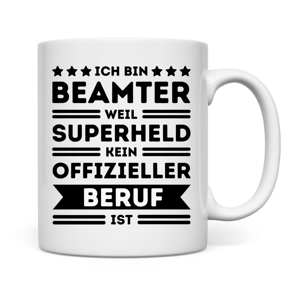 Tasse "Beamter - weil Superheld kein offizieller Beruf ist"