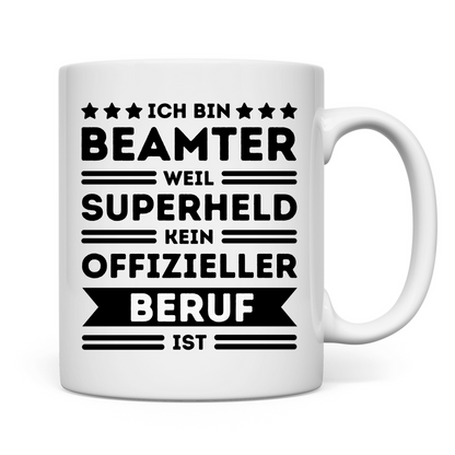 Tasse "Beamter - weil Superheld kein offizieller Beruf ist"