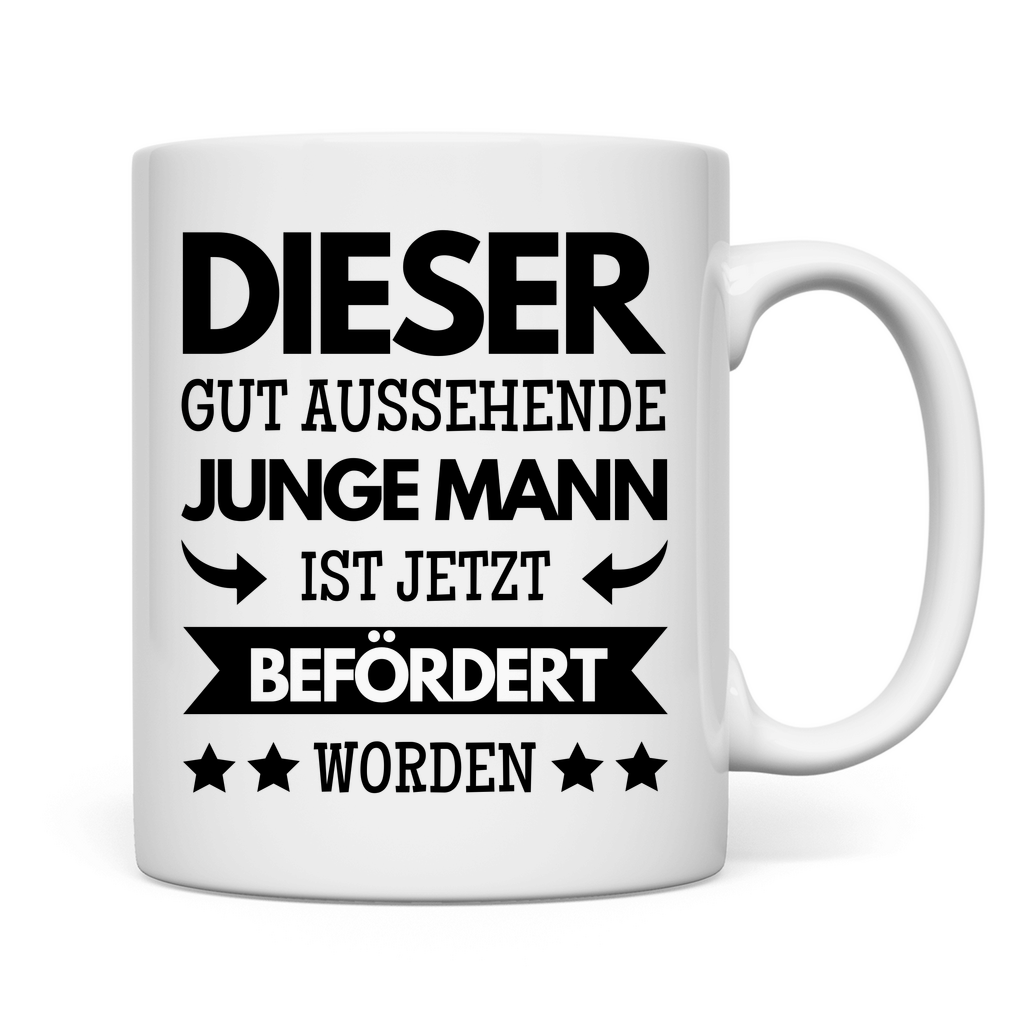 Tasse "Dieser gut aussehende junge Mann ist befördert worden"