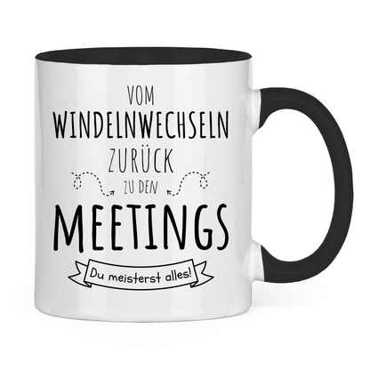 Tasse "Vom Windelnwechseln zurück zu den Meetings"