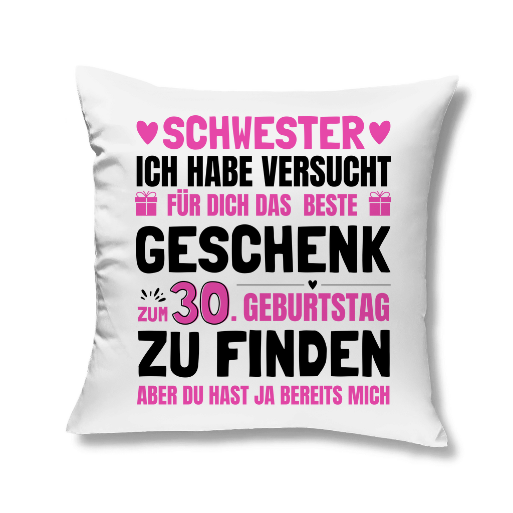 Sofakissen "Schwester - Das beste Geschenk zum 30. Geburtstag"