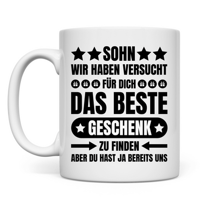 Tasse "Sohn, wir haben versucht für dich ein Geschenk zu finden"