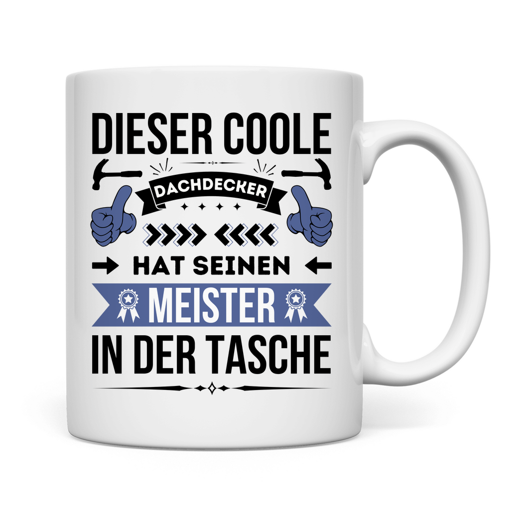 Tasse "Dieser coole Dachdecker hat seinen Meister in der Tasche"