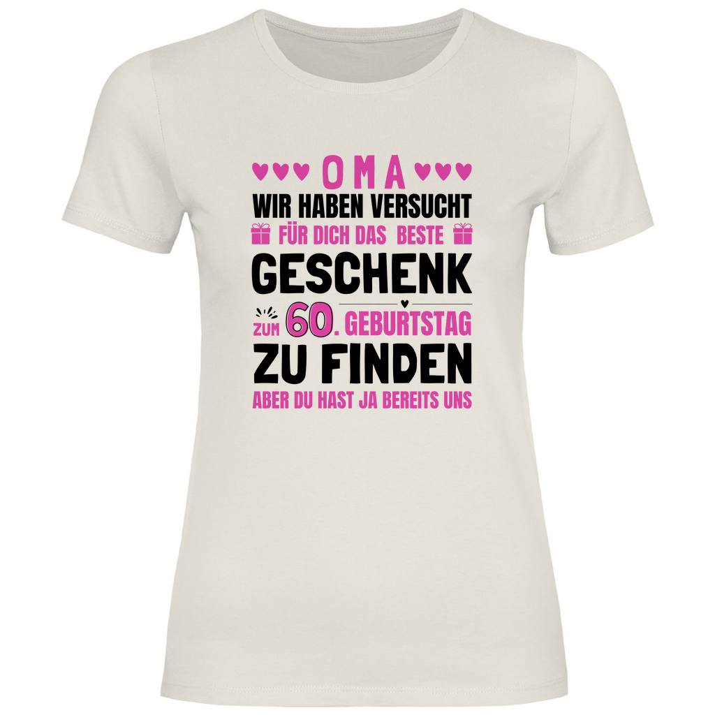 Damen T-Shirt "Oma - Das beste Geschenk zum 60. Geburtstag"