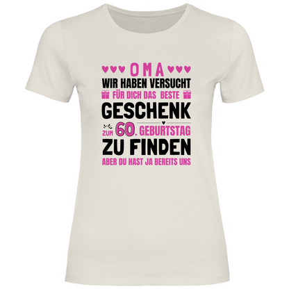 Damen T-Shirt "Oma - Das beste Geschenk zum 60. Geburtstag"