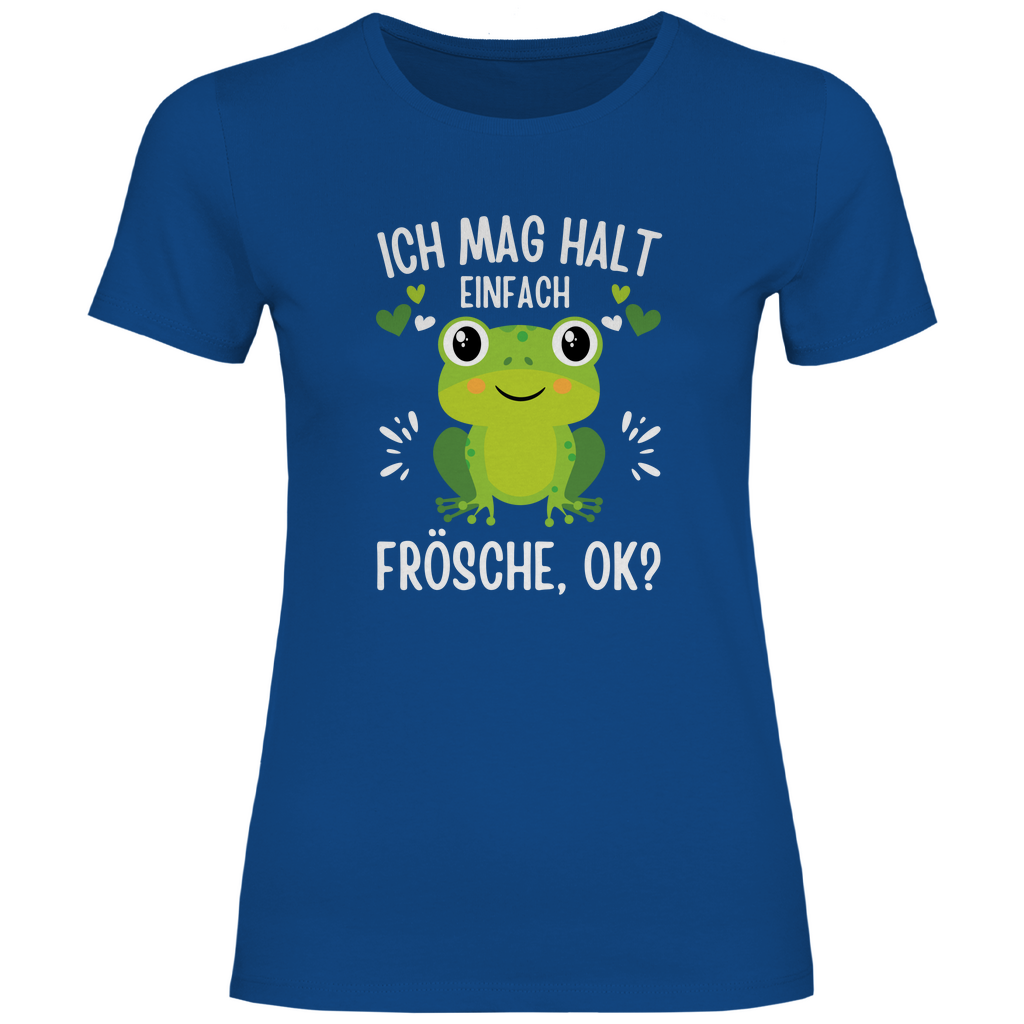 Damen T-Shirt "Ich mag halt einfach Frösche, ok?"