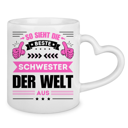 Tasse mit Herzhenkel "So sieht die beste Schwester der Welt aus"