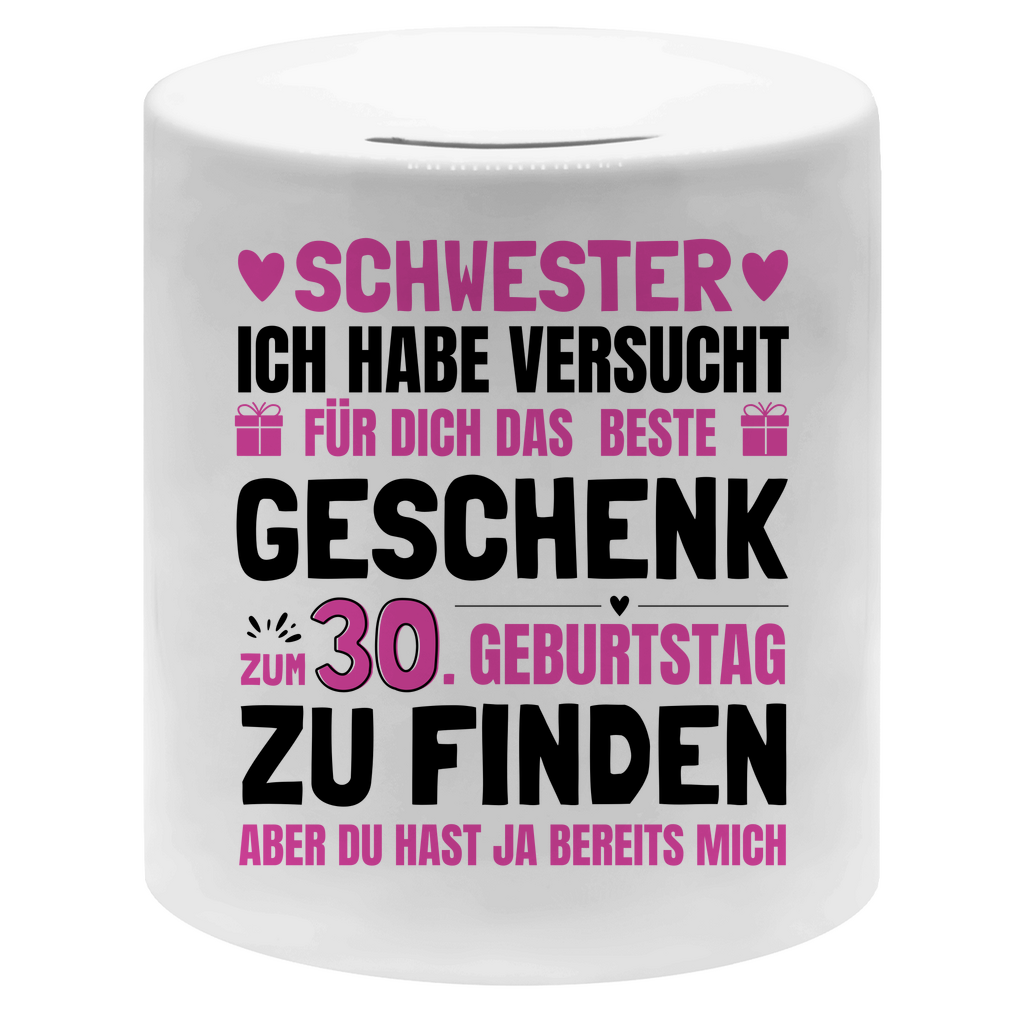 Money box "Schwester - Das beste Geschenk zum 30. Geburtstag"