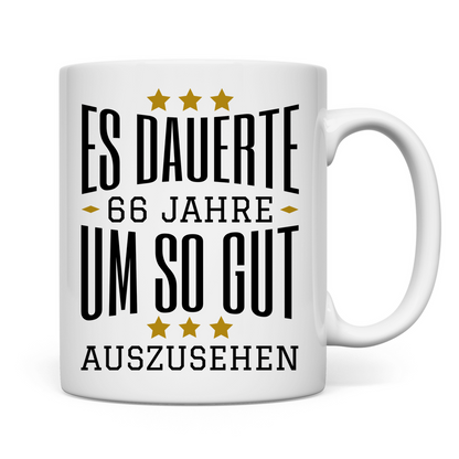 Tasse "Es dauerte 66 Jahre um so gut auszusehen"