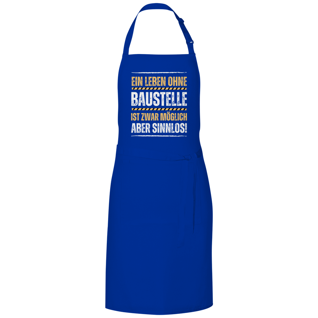 Grillschürze "Ein Leben ohne Baustelle ist zwar möglich, aber sinnlos!" blau