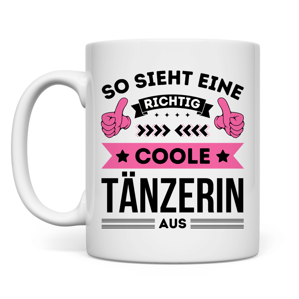 Tasse "So sieht eine richtig coole Tänzerin aus"