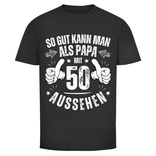 Herren T-Shirt "So gut kann man als Papa mit 50 aussehen" schwarz