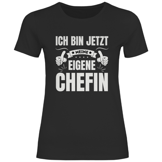 Damen T-Shirt "Ich bin jetzt meine eigene Chefin"