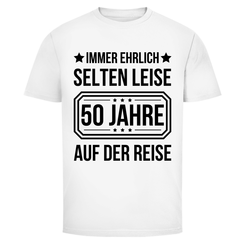 Herren T-Shirt "Immer ehrlich, selten leise, 50 Jahre auf der Reise" weiß