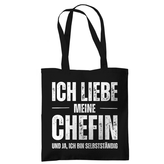 Tragetasche "Ich liebe meine Chefin und ja, ich bin Selbstständig"