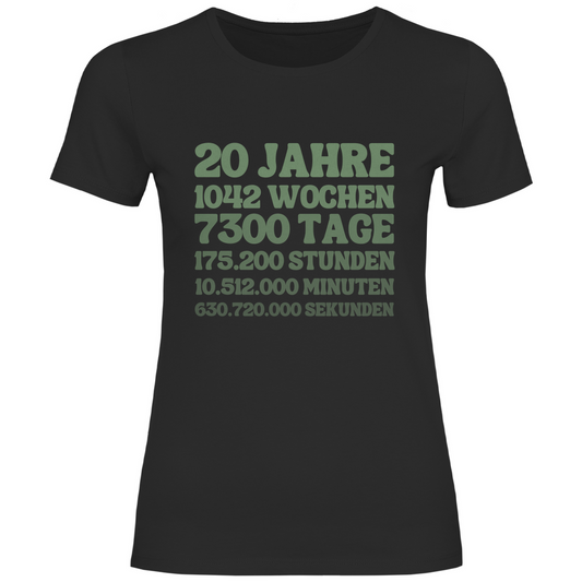 Damen T-Shirt "20 Jahre, 1042 Wochen, 7300 Tage" schwarz