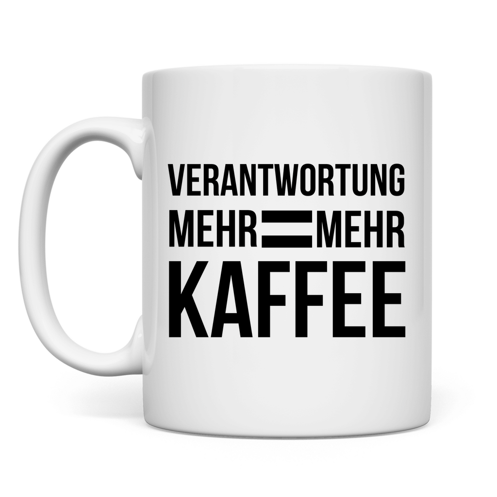 Tasse "Mehr Verantwortung = Mehr Kaffee"