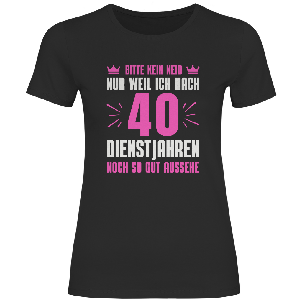 Damen T-Shirt "Nach 40 Dienstjahren noch so gut aussehe" (Pinkes Motiv)